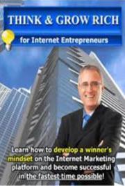 Think And Grow Rich For Internet Entrepreneurs
