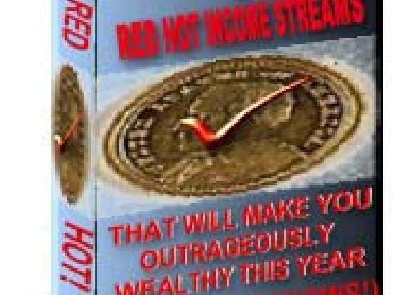 5 RED HOT INCOME STREAMS